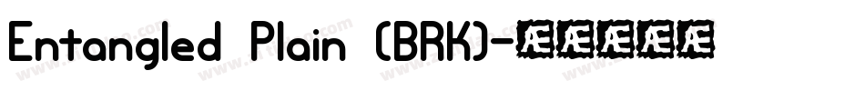 Entangled Plain (BRK)字体转换